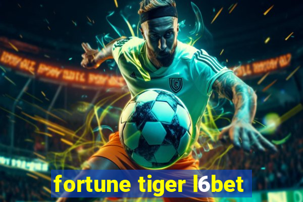 fortune tiger l6bet